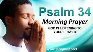 PSALM 34 - God is LISTENING to Your Prayer - Morning Prayer