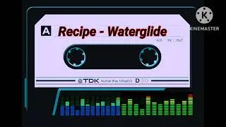 RECIPE - WATERGLIDE