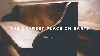 The Dearest Place on Earth: The Flock