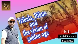 Tribals, Dikus and the vision of golden age / class 8th / Chapt. 04/  Social Science I / History