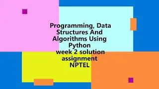 Programming, Data Structures And Algorithms Using Python | week 2 assignment solution 2 | 2022 NPTEL