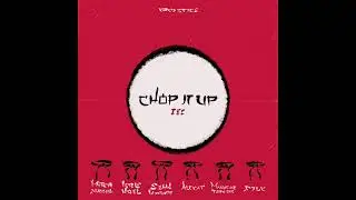 Mitch Darrell & Kris Noel - Chop It Up, Pt. 3 (ft. Sean Wyckoff, Alcott, Monster Tarver & DJLC)