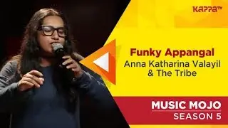 Funky Appangal - Anna Katharina Valayil & The Tribe - Music Mojo Season 5 - Kappa TV
