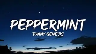 Tommy Genesis - peppermint (Lyrics)