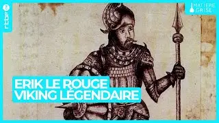 Qui est Erik Le Rouge ? - Matière Grise