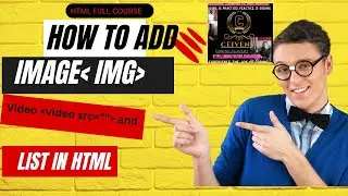 How to Insert Images, videos and list Using HTML