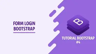 TUTORIAL BOOTSTRAP #4 - FORM LOGIN DENGAN BOOTSTRAP