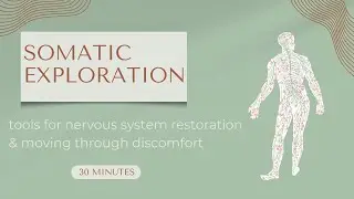 Somatic Exploration: Tools for Nervous System Restoration