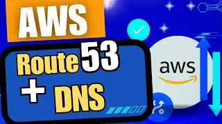 Mastering DNS and Route 53: Concepts for Seamless Web Routing | DNS Tutorial |  Amazon Route 53