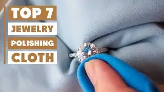 Top 7 Best Jewelry Polishing Cloths for a Brilliant Shine
