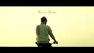 River Roots ||Cinematic Video || Sidangam Bhuyan films|| Sony Alpha 6000+50mm 1.8 || DJI Ronin Test