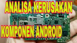 ANALISA KERUSAKAN KOMPONEN ANDROID-CARA UKUR KOMPONEN