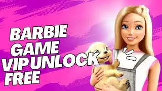Barbie Dreamhouse Adventures Full VIP Game Unlocked Free - Barbie Game | Kids Gaming Channel