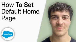 How To Set a Default Home Page in Salesforce [2025 Full Guide]