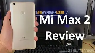 Xiaomi Mi Max 2 Review!