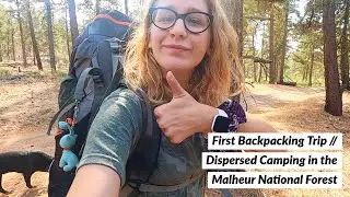 First Backpacking Trip // Dispersed Camping in the Malheur National Forest
