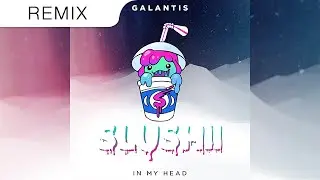 Galantis - In My Head (OFFICIAL Slushii Remix)
