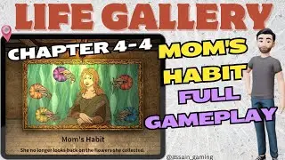 Life Gallery Chapter 4-4 MOM'S HABIT Full Walkthrough [No Commentary]