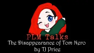 PLM Talks | The Disappearance of Tom Nero with TJ Price