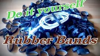How To Make Rubber Bands - Life Hacks