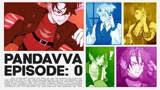 #PANDAVVA Episode 0: Permulaan