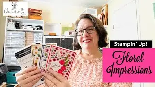 Stampin&rsquo; Up! Floral Impressions: A Blooming Good Time - Fast  Craft&mdash;3 cards in 30 minutes!