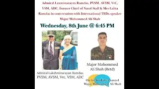Former Naval Chief, Admiral Ramdas & Mrs Ramdas: International TEDx speaker Major Mohommed Ali Shah