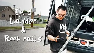Ep, 1 rear ladder and roof rails  - DIY Sprinter van conversion