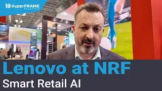 Lenovo at NRF: Powering Smart Retail with AI, Edge, and Integrated Solutions