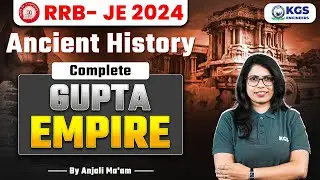 RRB JE 2024 | Complete History of Gupta Empire | Ancient history | Gupta Dynasty | by Anjali Mam