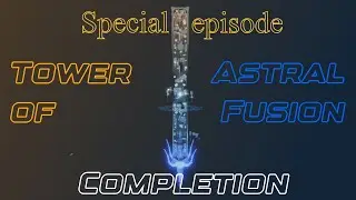 Journey to Soul crushing ep 7: First remorseless [Tower of Astral Fusion completion]