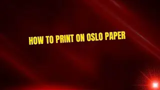 Как печатать на бумаге Oslo