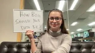 How BIG Should your Data Be?