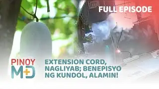 Extension cord, nagliyab; Benepisyo ng Kundol, alamin! (Full Episode) | Pinoy MD