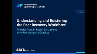 Understanding the Recovery Workforce: Findings from In-Depth Discussions with Peer Recovery Coaches