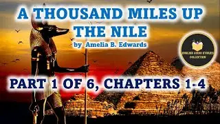 A Thousand Miles up the Nile - Part 1 of 6 - English Audio Stories - Audiobook