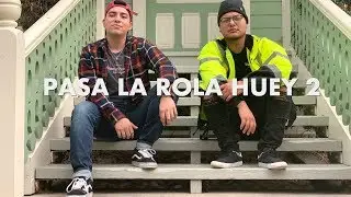 Pasa La Rola Huey 2