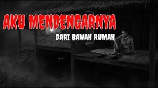 BISIKAN DARI BAWAH RUMAH NENEK - MALAMARA