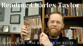 Reading Charles Taylor - The Bulwarks of Belief