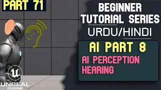 Unreal Engine 5 Beginner tutorial - 71 : AI - P-8 Ai Perception Hearing, Ai can Hear - Hindi/Urdu
