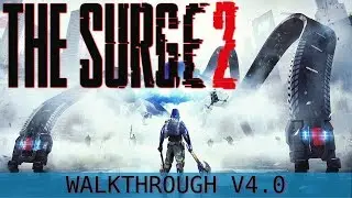 The Surge 2 Walkthrough - Everything Possible In... Entering Port Nixon | Part 4