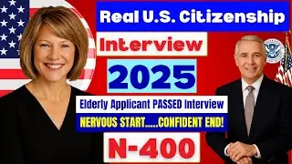 US Citizenship Interview 2025 with new N400 application (a case - senior applicant)