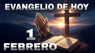 Evangelio de hoy, 1 de Febrero