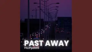 Past away (Slowed)