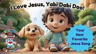I Love Jesus, Yabi Dabi Doo! | Fun Bible Song for Kids Ages 3&ndash;8 | Lighthouse Kids Family