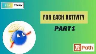 For Each Activity in UiPath Studio