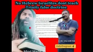 HEBREW ISRAELITE SLANDER NOW WE TEACH TRINITY  GOING INTO FALSE TRINITY DOCTRINE
