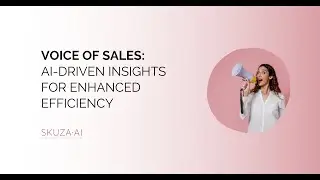 Voice of Sales: AI-Driven Insights for Enhanced Efficiency
