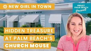 Hidden Treasure at Palm Beach&rsquo;s Church Mouse