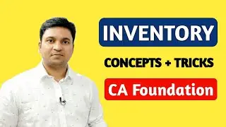 Inventory CA Foundation l FIFO l LIFO l Adjusted Selling Price Method